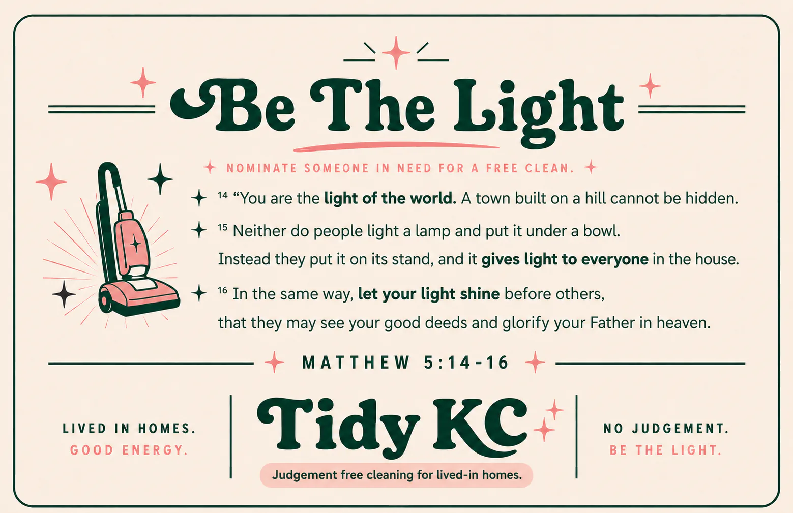 Be the Light. Nominate someone in need for a free clean. Matthew 5:14-16.