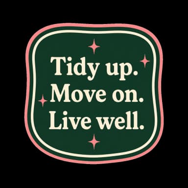 Tidy up, move on, live well