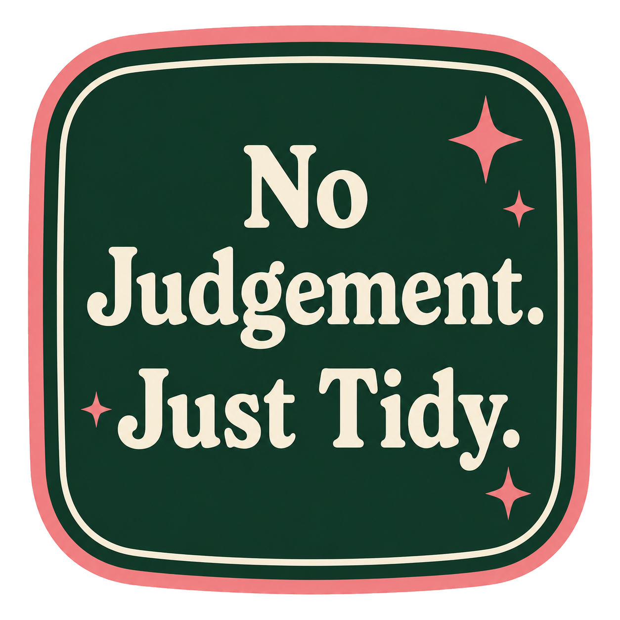 No judgement, just tidy